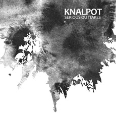 Serious Outtakes mp3 Album by Knalpot