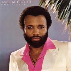 Don't Give Up mp3 Album by Andrae Crouch