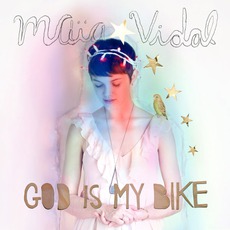 God Is My Bike mp3 Album by Maïa Vidal