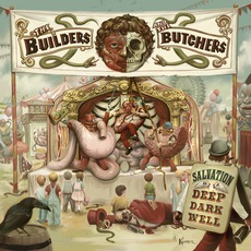 Salvation Is A Deep Dark Well mp3 Album by The Builders And The Butchers