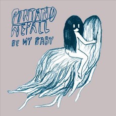 Be My Baby mp3 Album by Pintandwefall