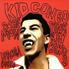 Dracula Boots mp3 Album by Kid Congo & The Pink Monkey Birds