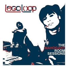 The Mahogany Room Sessions mp3 Album by LegoLoop