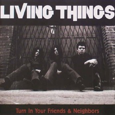 Turn In Your Friends & Neighbors mp3 Album by Living Things