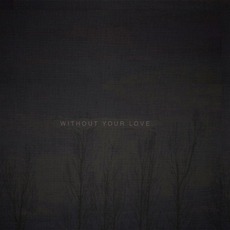 Without Your Love mp3 Album by oOoOO