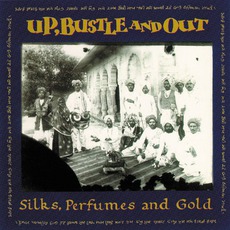 Silks, Perfumes And Gold mp3 Single by Up, Bustle & Out