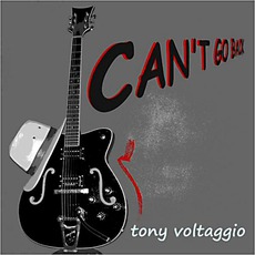 Can't Go Back mp3 Album by Tony Voltaggio