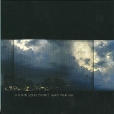 Heavy Weather mp3 Album by Terminal Sound System