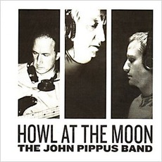 Howl At The Moon mp3 Album by The John Pippus Band
