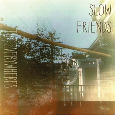 Slow Friends mp3 Album by The Everywheres