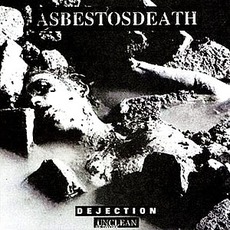 Dejection / Unclean mp3 Album by Asbestos Death