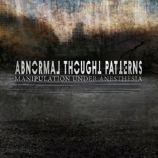 Manipulation Under Anesthesia mp3 Album by Abnormal Thought Patterns