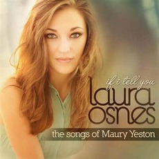 If I Tell You (The Songs Of Maury Yeston) mp3 Album by Laura Osnes