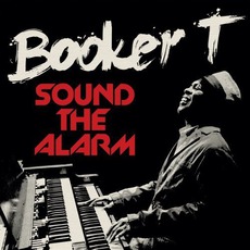 Sound The Alarm mp3 Album by Booker T. Jones