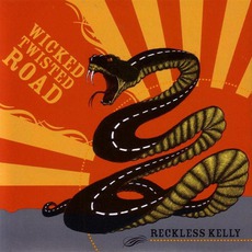 Wicked Twisted Road mp3 Album by Reckless Kelly