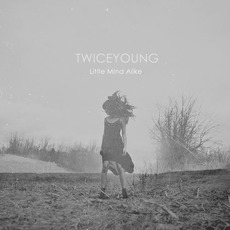 Little Mind Alike mp3 Album by Twiceyoung