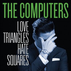 Love Triangles Hate Squares mp3 Album by The Computers