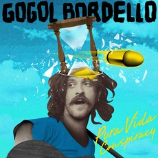 Pura VIda Conspiracy mp3 Album by Gogol Bordello