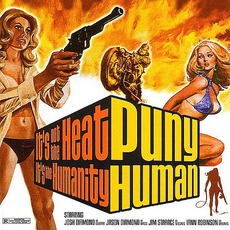 It's Not The Heat, It's The Humanity mp3 Album by Puny Human