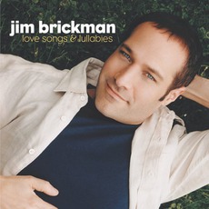 Love Songs & Lullabies mp3 Album by Jim Brickman