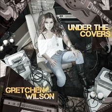 Under The Covers mp3 Album by Gretchen Wilson