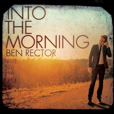 Into The Morning mp3 Album by Ben Rector