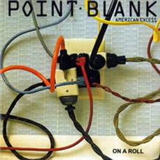 American Excess / On A Roll mp3 Artist Compilation by Point Blank