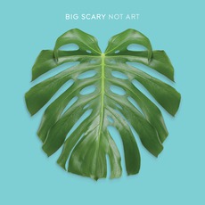 Not Art mp3 Album by Big Scary