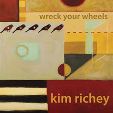 Wreck Your Wheels mp3 Album by Kim Richey
