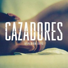 Hyperion Days mp3 Album by Cazadores