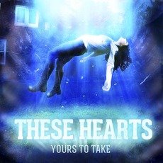 Yours To Take mp3 Album by These Hearts