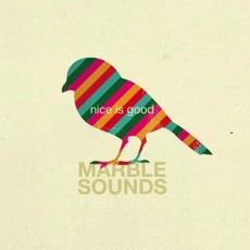 Nice Is Good mp3 Album by Marble Sounds