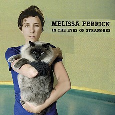 In The Eyes Of Strangers mp3 Album by Melissa Ferrick