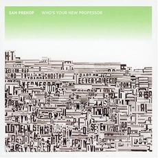 Who's Your New Professor mp3 Album by Sam Prekop