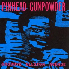 Goodbye Ellston Avenue mp3 Album by Pinhead Gunpowder