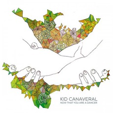 Now That You Are A Dancer mp3 Album by Kid Canaveral