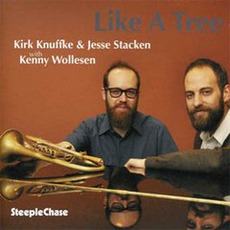 Like A Tree mp3 Album by Kirk Knuffke & Jesse Stacken