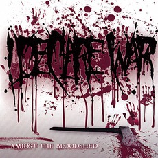 Amidst The Bloodshed mp3 Album by I Declare War