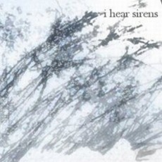 I Hear Sirens mp3 Album by I Hear Sirens