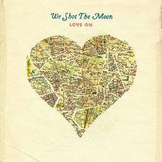 Love On mp3 Album by We Shot The Moon