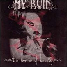 The Horror Of Beauty mp3 Album by My Ruin