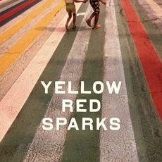 Yellow Red Sparks mp3 Album by Yellow Red Sparks