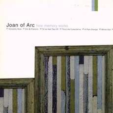 How Memory Works mp3 Album by Joan Of Arc