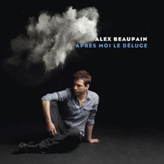 Après Moi Le Déluge mp3 Album by Alex Beaupain