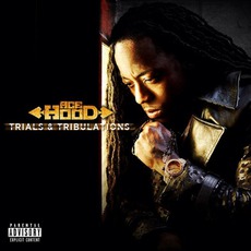 Trials & Tribulations (Deluxe Edition) mp3 Album by Ace Hood