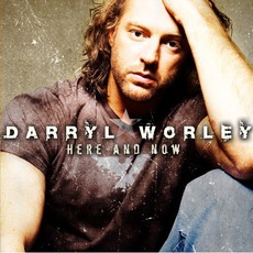Here And Now mp3 Album by Darryl Worley