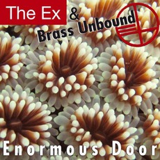 Enormous Door mp3 Album by The Ex & Brass Unbound