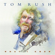 What I Know mp3 Album by Tom Rush