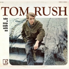 Take A Little Walk With Me (Remastered) mp3 Album by Tom Rush