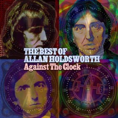 Against The Clock: The Best Of Allan Holdsworth mp3 Artist Compilation by Allan Holdsworth